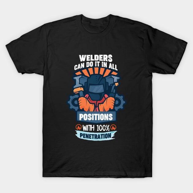 Welders Can Do It In All Positions Funny Welder Club T-Shirt by patroart